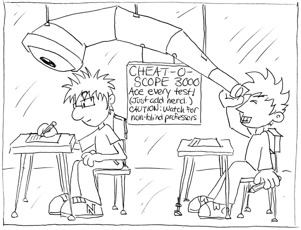 A grinning student uses a large, curved telescope-like device to look at the paper of the student in front of him, who seems not to notice. Hanging from the device is a sign that reads, "CHEAT-O-SCOPE 3000: Ace every test! (Just add nerd.) CAUTION: Watch for non-blind professors."