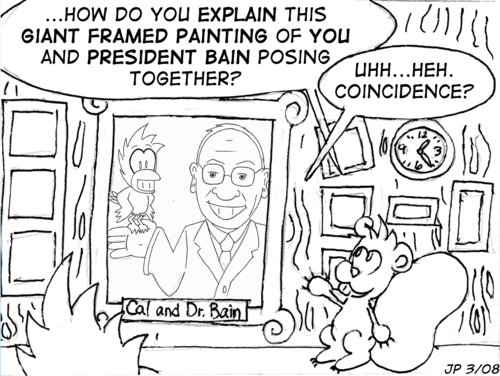 Skip: "...How do you explain this giant framed painting of you and President Bain posing together?" He gestures towards such. Cal replies, "Uhh... heh. Coincidence?"