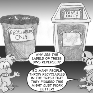A trash can is labeled "Recyclables only". A recycling bin is labeled "Trash only". A squirrel asks, "Why are the labels of these bins reversed?" A cardinal answers, "So many people throw recyclables in the trash that they figured this might just work better!"
