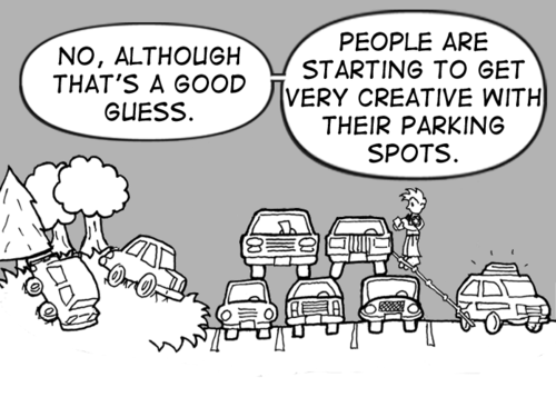 Skip: "No, although that's a good guess. People are starting to get very creative with their parking spots." There are cars parked in all kinds of ridiculous spots, like on grassy hills and on top of other cars. A security guard is using a ladder to write a ticket for one of the latter cars.