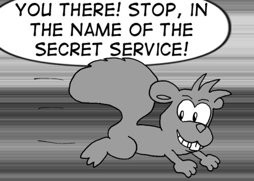 "You there! Stop, in the name of the Secret Service!" Skip flees, grinning all the way.