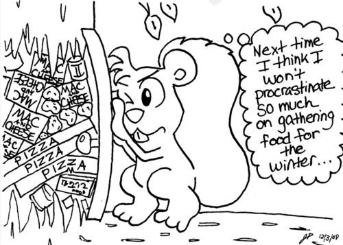 Skip the Squirrel tries to push closed a door on a tree, which is filled with boxes of mac and cheese, pizzas, sesame chicken, and other assorted human foods. As he pushes, he thinks, "Next time I think I won't procrastinate so much on gathering food for the winter..."