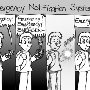 "Emergency Notification System": 1: A male student looks at his vibrating cell phone, which says, "Emergency!". 2: As he holds it, the cell phone vibrates more and more violently, saying, "Emergency! Emergency! EMERGEN--" 3: The student flinches as his cell phone explodes in his hand with a bright flash and a "FOOM-!" 4: The student holds a pile of ashes in place of his cell phone. "Emergency," he says to the camera.