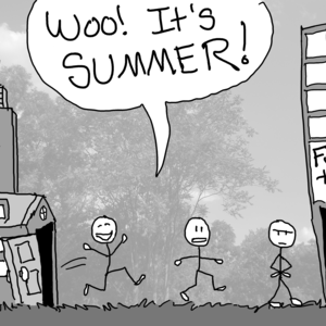 A stick figure from the open door of Kearney Hall (an academic-looking building). He screams, "Woo! It's summer!", looking gleeful with arms flailing. Suddenly his expressions falters and he slows. Finally, he stops before reaching his destination and puts his hands on his hips. He is NOT pleased. Before him, a door gapes open. The sign above it reads "Full-time job".