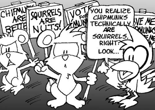 Cal appears and speaks to the lead chipmunk, who looks slightly taken aback: "You realize chipmunks technically _are_ squirrels, right? Look..."