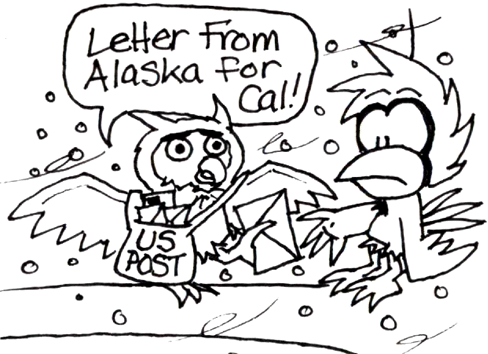 A Mail Owl lands and pulls a letter from its "US Post" bag. "Letter from Alaska for Cal!" Cal takes the letter with a confused look.