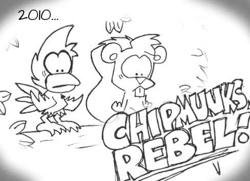 "2010..." Cal and Skip look down from their branch, with very disturbed looks on their faces. "CHIPMUNKS REBEL!"